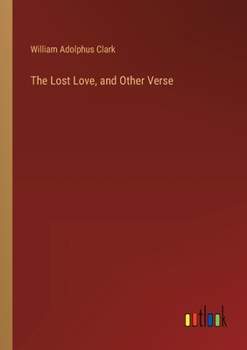 Paperback The Lost Love, and Other Verse Book