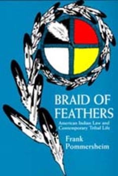 Paperback Braid of Feathers: American Indian Law and Contemporary Tribal Life Book