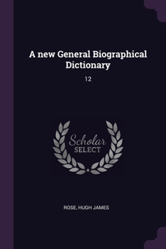 Paperback A new General Biographical Dictionary: 12 Book