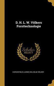 Hardcover D. H. L. W. Völkers Forsttechnologie [German] Book