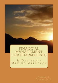 Paperback Financial Management for Pharmacists: A Decision-Making Approach Book