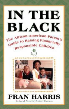 Paperback In the Black: The African-American Parent's Guide to Raising Financially Responsible Children Book