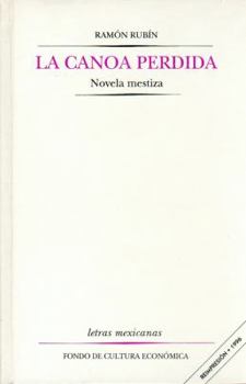 Hardcover La Canoa Perdida: Novela Mestiza Book