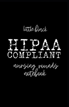 Paperback Little Black HIPAA Compliant Nursing Rounds Notebook Book