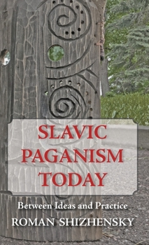 Hardcover Slavic Paganism Today: Between Ideas and Practice Book