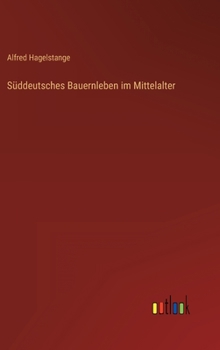 Hardcover Süddeutsches Bauernleben im Mittelalter [German] Book