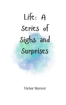 Paperback Life: A Series of Sighs and Surprises Book