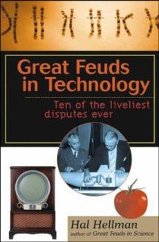 Hardcover Great Feuds in Technology: Ten of the Liveliest Disputes Ever Book