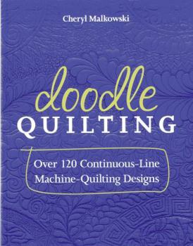 Paperback Doodle Quilting: Over 120 Continuous-Line Machine-Quilting Designs Book