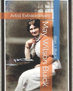 May Wilson Buick: Artist Extraordinaire