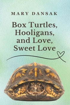 Paperback Box Turtles, Hooligans, and Love, Sweet Love Book