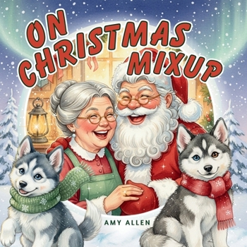 On Christmas Mixup: A Cozy Christmas Story About Friendship, Laughter, and the Joy of Giving (On Series Books)