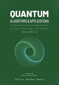 Paperback Quantum Algorithms and Applications: A Scaffolding Approach (Vol 2) Book
