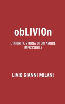 Paperback obLIVIOn: L'infinita storia di un amore impossibile [Italian] Book