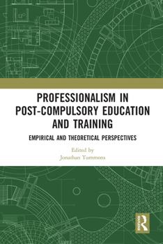 Paperback Professionalism in Post-Compulsory Education and Training: Empirical and Theoretical Perspectives Book