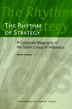 Paperback The Rhythm of Strategy: A Corporate Biography of the Salim Group of Indonesia Book