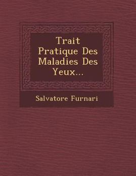 Paperback Trait Pratique Des Maladies Des Yeux... [French] Book