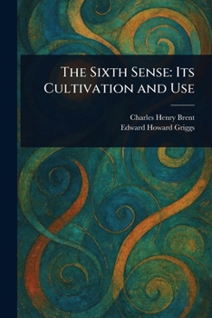 Paperback The Sixth Sense: Its Cultivation and Use Book