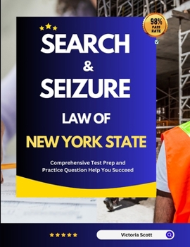 Paperback Search And Seizure Law of New York State: Comprehensive Test Prep and Practice Question Help You Succeed Book