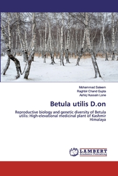 Betula utilis D.on: Reproductive biology and genetic diversity of Betula utilis: High-elevational medicinal plant of Kashmir Himalaya