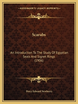 Paperback Scarabs: An Introduction To The Study Of Egyptian Seals And Signet Rings (1906) Book