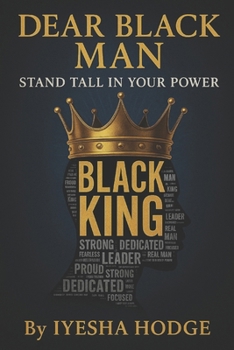 Dear Black Man: Stand Tall In Your Power