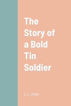 The Story Of A Bold Tin Soldier - Book #4 of the Make-Believe Stories
