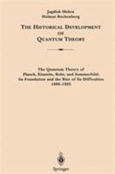 Hardcover The Quantum Theory of Planck, Einstein, Bohr and Sommerfeld: Its Foundation and the Rise of Its Difficulties 1900-1925 1 Book