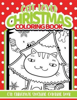 Paperback Cat Lover Christmas Coloring Book: Cat Christmas Stocking Coloring Book