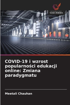 COVID-19 i wzrost popularnosci edukacji online: Zmiana paradygmatu (Polish Edition)