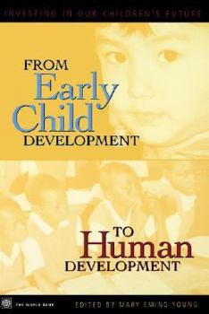 Paperback From Early Child Development to Human Development: Investing in Our Children's Future Book