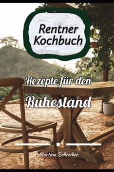 Paperback Das Große Rentner Kochbuch: Leckere und Gesunde Rezepte für den Ruhestand [German] Book