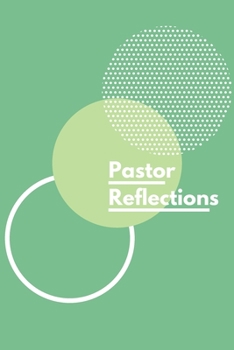 Paperback PASTOR Reflections: Perfect gift for Appreciation & Gratitude, Reflections Journal, Gift for Pastors Book