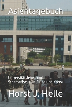 Paperback Asientagebuch: Universit?tsleben und Schamanismus in China und Korea [German] Book