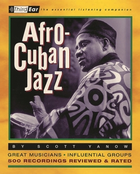 Paperback Afro-Cuban Jazz: Third Ear: The Essential Listening Companion Book