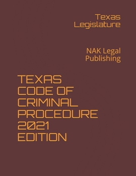 Paperback Texas Code of Criminal Procedure 2021 Edition: NAK Legal Publishing Book