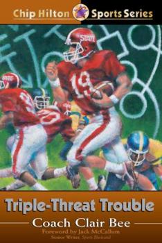 Triple-Threat Trouble (Chip Hilton Sports Series) - Book #18 of the Chip Hilton