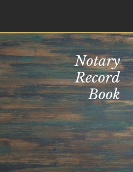 Notary Record Book: Official Notary Records Book, Notary Public Logbook, Notary Public Journal, Notary Receipt Book, Notarial acts records events Log, 120 Pages