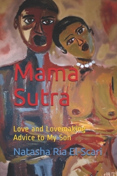 Paperback Mama Sutra: Love and Lovemaking Advice to My Son Book