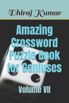 Amazing Crossword Puzzle Book for Geniuses: Volume VII