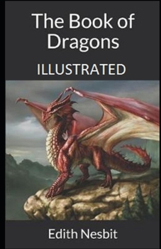 Paperback The Book of Dragons Illustrated Book