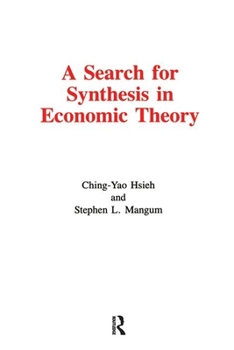 Hardcover A Search for Synthesis in Economic Theory Book