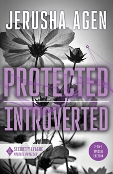 Protected and Introverted : A Security League Novella Collection