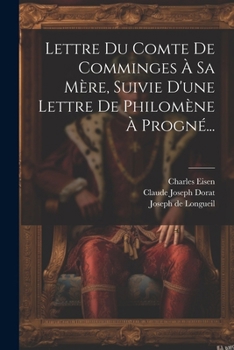 Paperback Lettre Du Comte De Comminges À Sa Mère, Suivie D'une Lettre De Philomène À Progné... [French] Book