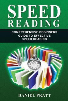 Paperback Speed Reading: Comprehensive Beginner's Guide to Effective Speed Reading Book