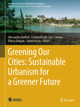 Hardcover Greening Our Cities: Sustainable Urbanism for a Greener Future: A Culmination of Selected Research Papers from the International Conferences on Green Book