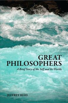 Paperback Great Philosophers: A Brief Story of the Self and Its Worlds Book