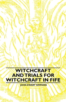 Paperback Witchcraft and Trials for Witchcraft in Fife: Examples of Printed Folklore Book
