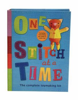 Spiral-bound One Stitch at a Time: The Complete Toy-Making Kit [With Fabric, Felt and Button and Pattern(s)] Book