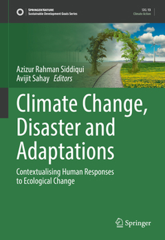Hardcover Climate Change, Disaster and Adaptations: Contextualising Human Responses to Ecological Change Book